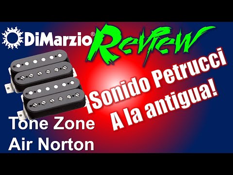 Dimarzio Tone Zone & Air Norton Reseña/Review | ¡Sonido PETRUCCI a la Antigua!
