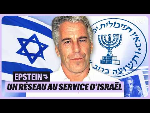 EPSTEIN : UN RÉSEAU AU SERVICE D’ISRAËL