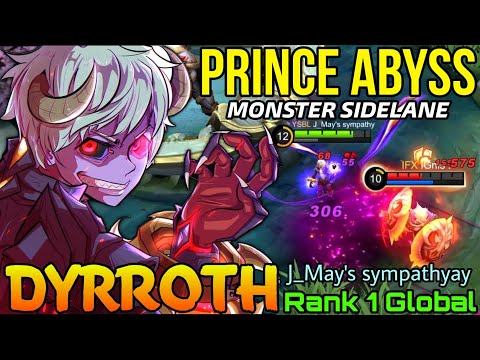 Prince of the Abyss Dyrroth Monster Sidelane! - Top 1 Global Dyrroth by J_May's sympathy - MLBB