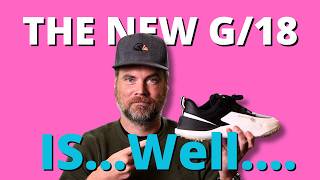 Is the G/FORE G/18 the Best NEW Golf Shoe of 2024?
