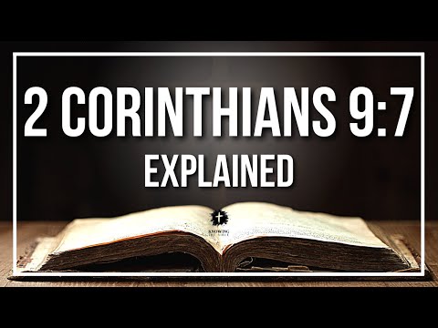 2 CORINTHIANS 9:7 Explained - What Does The Bible Verse 2 CORINTHIANS 9:7 [KJV] REALLY Mean?