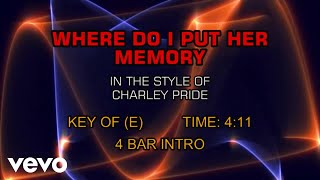 Charley Pride - Where Do I Put Her Memory (Karaoke)