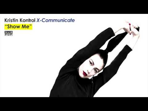 Kristin Kontrol - Show Me