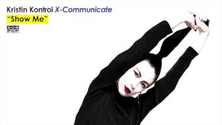 Kristin Kontrol - Show Me