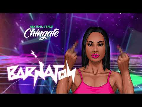 Sak Noel x Salvi - Chíngate (Barnaton) 🖕🏽