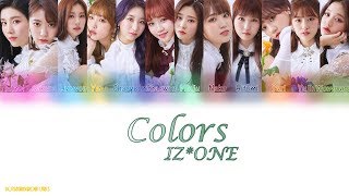IZ*ONE(아이즈원) – Colors (아름다운 색) Colour Coded Lyrics(HAN|ROM|ENG)