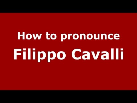 How to pronounce Filippo Cavalli (Italian/Italy)  - PronounceNames.com