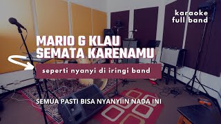 Download lagu SEMATA KARENAMU (KARAOKE FULL BAND) MARIO G KLAU (NADA D PASTI PAS) mp3
