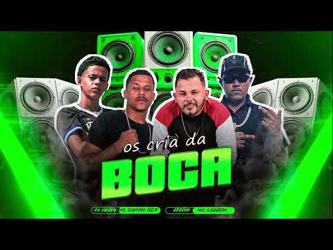 OS CRIA DA BOCA- AFINHO DO FLUXO, EO VANNY, GUINHO RDF, MC CAUAZIN (áudio original) BREGA FUNK 2025