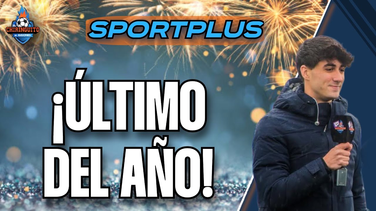 ⌛️¡ESPECIAL ÚLTIMO SPORTPLUS DEL AÑO!