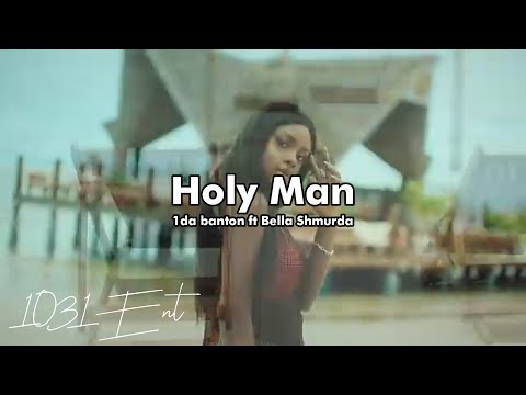 1da banton ft Bella Shmurda Holy Man (Music video + lyrics) @1daBanton @BellaShmurdaMUSIC