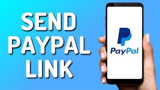 How to Send PayPal Payments Link (Easy 2024)