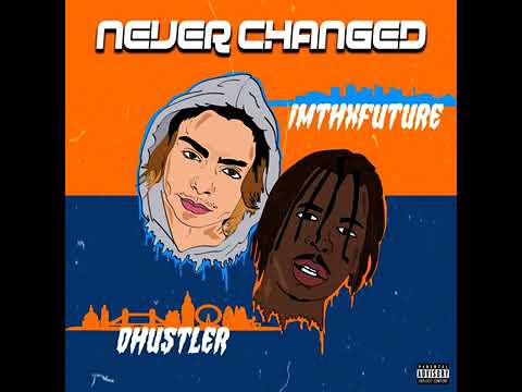 D Hustler - Never Changed Ft Imthxfuture