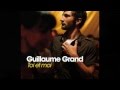 Guillaume Grand : toi et moi