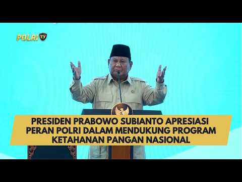 PRESIDEN PRABOWO SUBIANTO APRESIASI PERAN POLRI DALAM MENDUKUNG PROGRAM KETAHANAN PANGAN NASIONAL