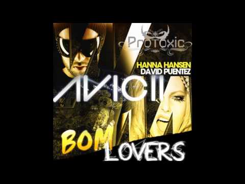 Avicii Vs David Puentez & Hanna Hansen - BOM Lovers (Protoxic Bootleg Mix)