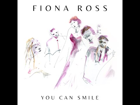 Fiona Ross: You Can Smile (live version)