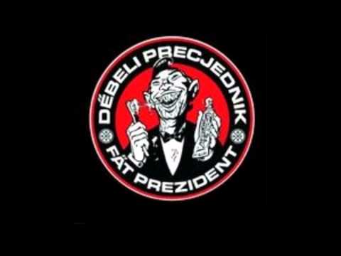 Debeli Precjednik - Fat Prezident - Death Or Glory