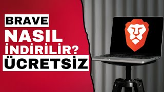 Brave Browser Tarayıcı Nasıl İndirilir - Ücretsiz Tarayıcılar