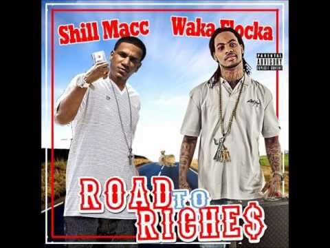 Road To Riches - Shill Macc Feat. Waka Flocka