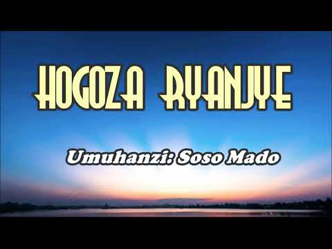 Nyabusa Hogoza ryanjye -Soso Mado Karahanyuze