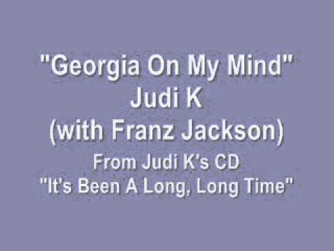 Judi K - Georgia On My Mind (featuring Franz Jackson)