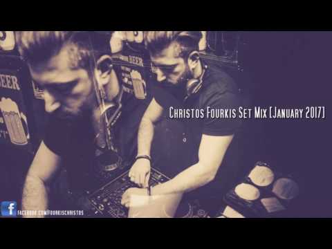 Christos Fourkis Set Mix [January 2017]