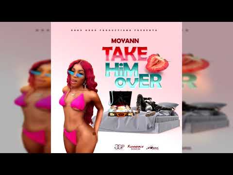 Moyann - Take Him Over (Official Audio)