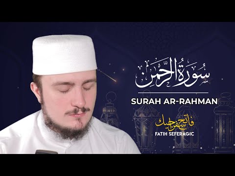 SURAH RAHMAN (55) | BEAUTIFUL RECITATION  | Ramadan 2020 | Fatih Seferagic | English Translation