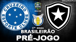 CRUZEIRO 2x2 BOTAFOGO -- Pré-jogo (BRASILEIRÃO 2025 | 37ª Rodada)