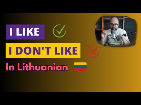Lithuanian Language Lessons - I like / I don't like