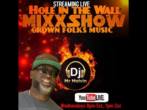 The Hole in the Wall Mixxshow ( 5-29-24 ) [Dj Mr Melvin Livestream]