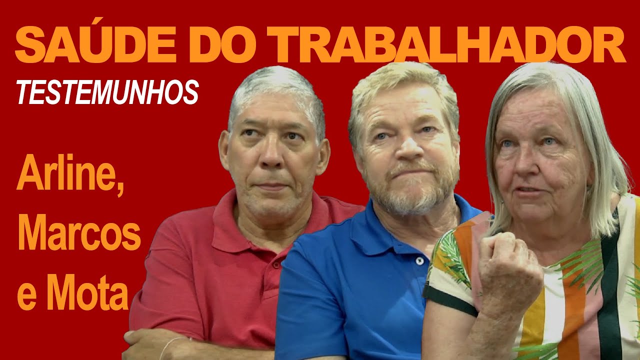 SAÚDE DO TRABALHADOR: Arline, Marcos e Mota