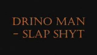 Drino Man - Slap Shyt