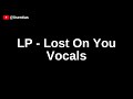 LP Lost On You Vocals