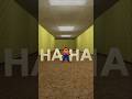HA HA In Backrooms