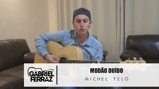 Michel Teló part. Maiara e Maraisa - Modão Duído (Cover Gabriel Ferraz)