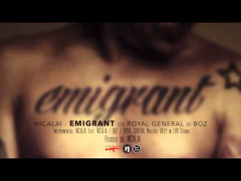 Nicalai - Emigrant cu ROYAL GENERAL si BOZ