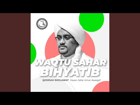 Qosidah Waqtu Sahar Bihyatib Nurul Musthofa Classics