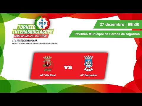 Torneio Interassociações Sub-15 Futsal Masculino (AF Vila Real x AF Santarém)