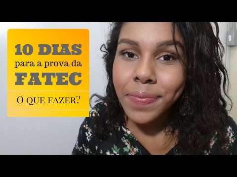 O QUE FAZER A 10 DIAS DA PROVA DA FATEC? | Série Gabaritando a FATEC