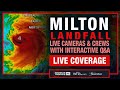 MILTON LANDFALL COVERAGE: Hurricane Slams Florida, Moving Inland | Live Q&A with Camera Feeds