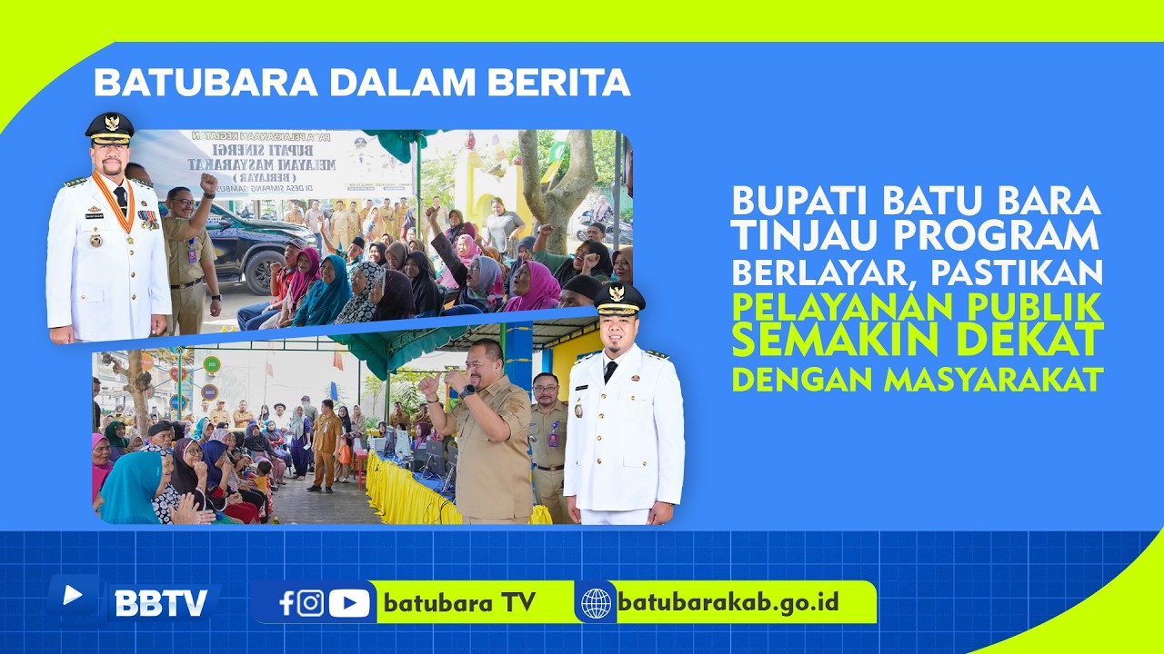 BUPATI BATU BARA TINJAU PROGRAM BERLAYAR, PASTIKAN PELAYANAN PUBLIK SEMAKIN DEKAT DENGAN MASYARAKAT