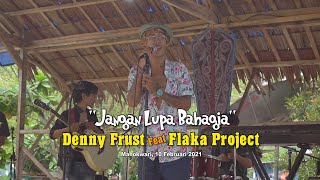 Download lagu Jangan Lupa Bahagia | DENNY FRUST Feat FLAKA PROJECT mp3 Download lagu Jangan Lupa Bahagia | DENNY FRUST Feat FLAKA PROJECT mp3
