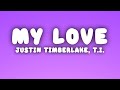 Justin Timberlake My Love Lyrics Ft T I