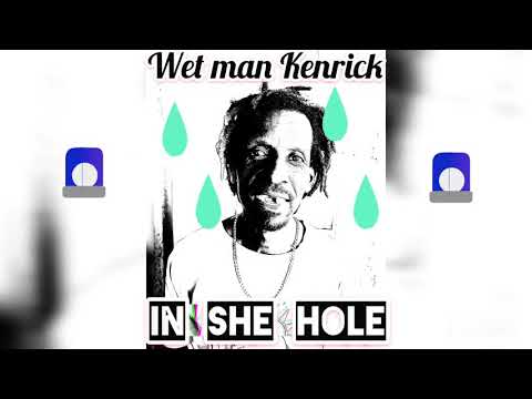Wet Man Kenrick - In She Hole