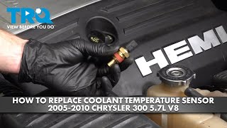 How to Replace Coolant Temperature Sensor 2005-2010 Chrysler 300 5.7L V8