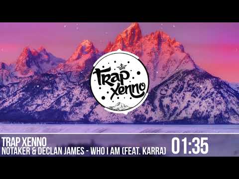 Notaker & Declan James - Who I Am (feat. Karra)