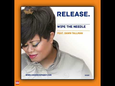 Wipe The Needle Feat. Dawn Tallman - Release. (Vocal Mix) [GROOVE ODYSSEY] Soulful House