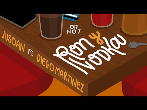 JUSOAN - Ron y Vodka (ft. Diego Martinez)